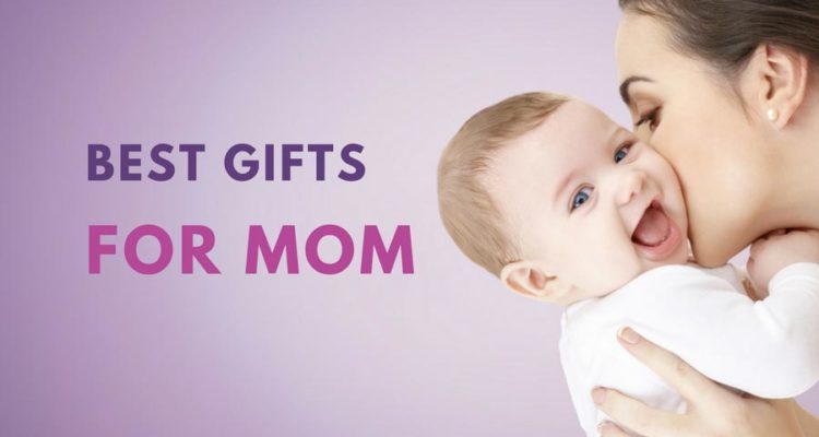 best gifts for mom